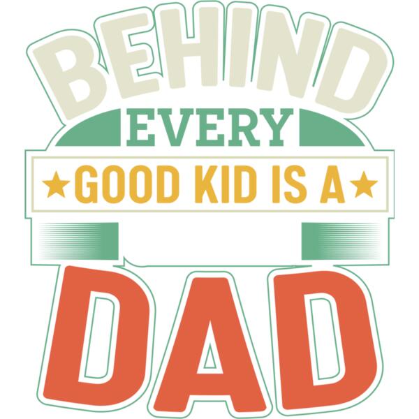 Behind every good kid is a great dad Thumbnail